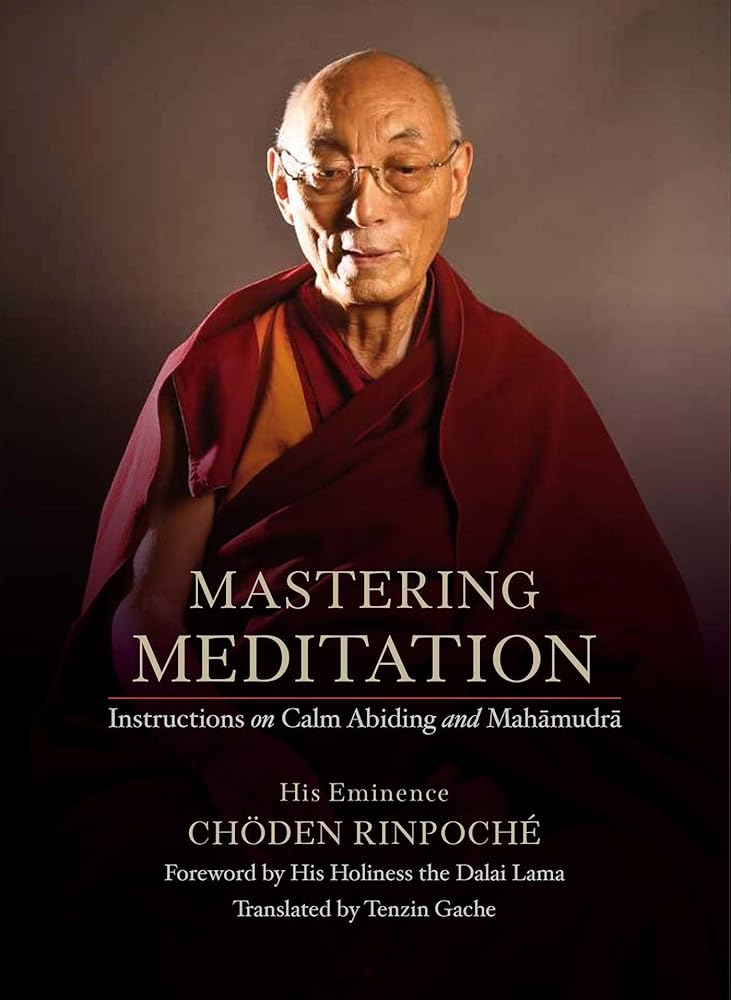 Mastering Meditation: Instructions on Calm Abiding and Mahamudra