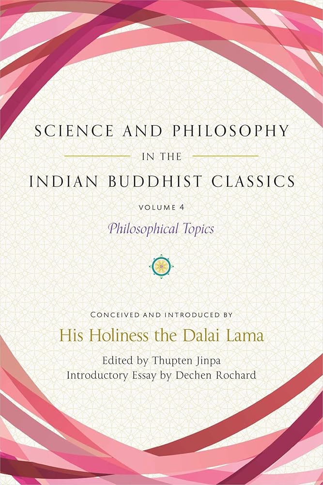 Science and Philosophy in the Indian Buddhist Classics, Vol. 4: Philosophical Topics (4)