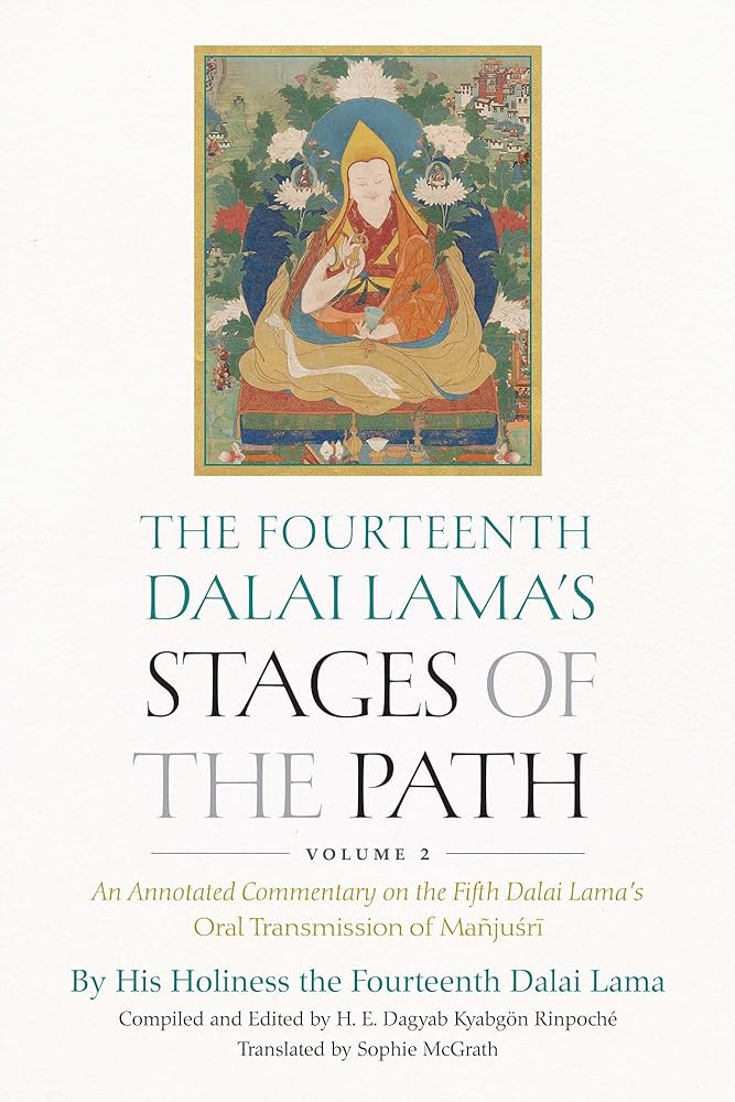 The Fourteenth Dalai Lama's Stages of the Path, Volume 2: An Annotated Commentary on the Fifth Dalai Lama's Oral Transmission of Mañjusri (2)