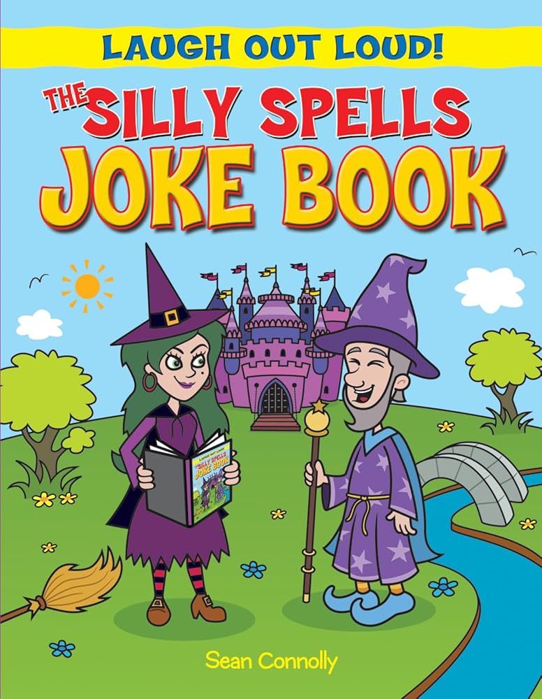 The Silly Spells Joke Book (Laugh Out Loud!)
