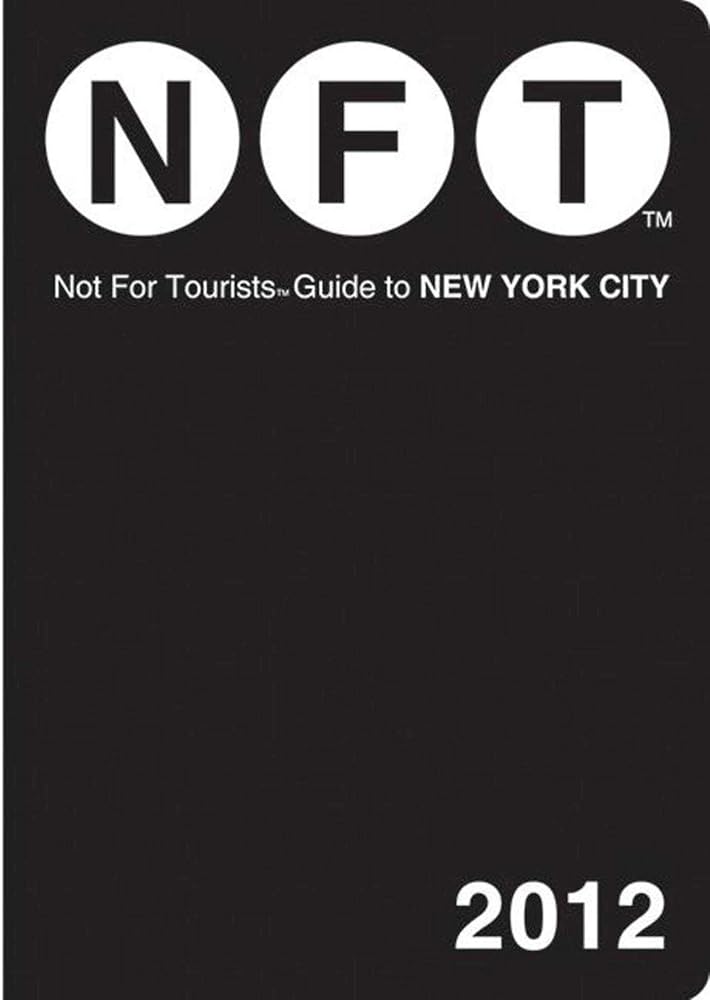 Not For Tourists Guide to New York City: 2012