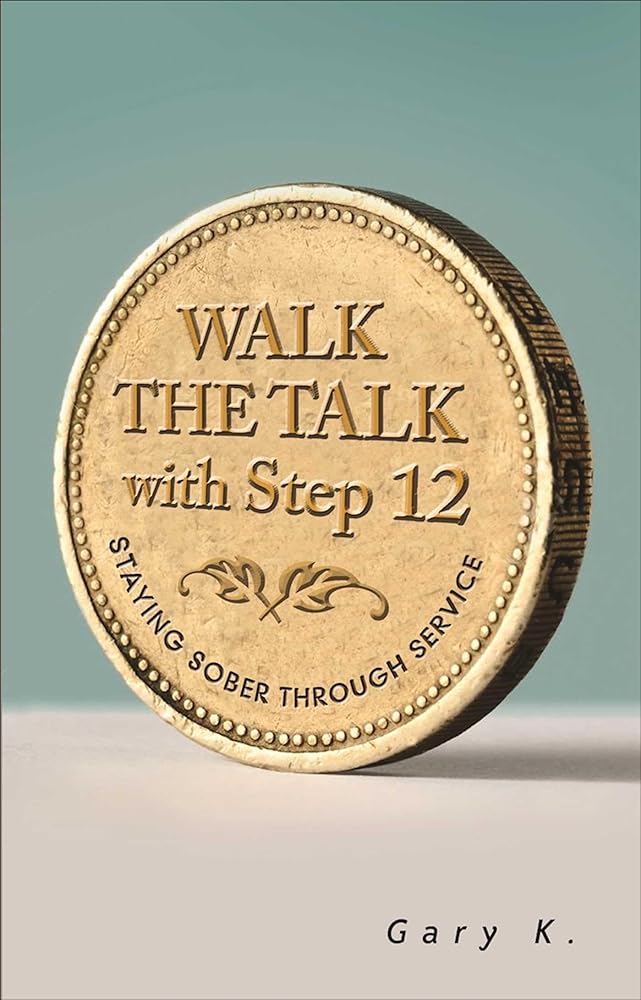 Walk the Talk with Step 12: Staying Sober Through Service (1)