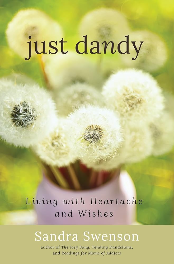Just Dandy: Living with Heartache and Wishes