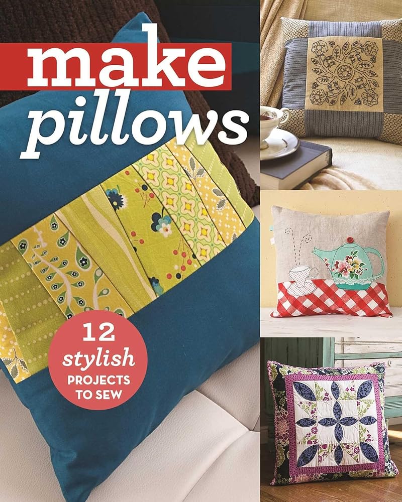 Make Pillows: 12 Stylish Projects to Sew