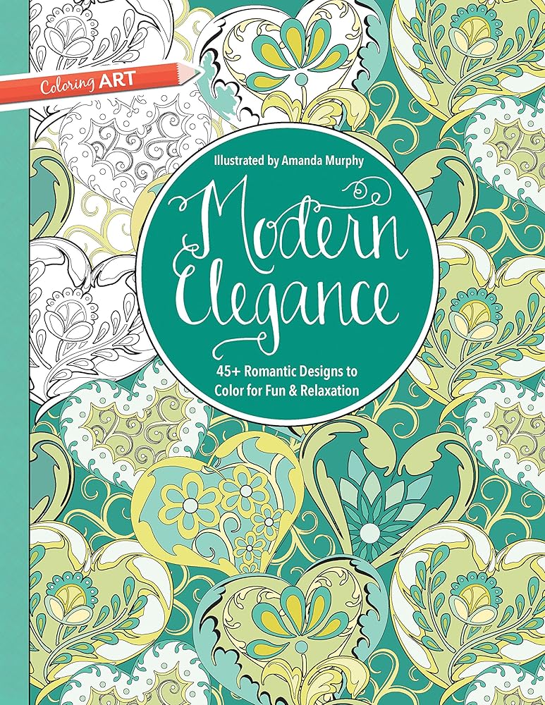 Modern Elegance Coloring Book: 45+ Weirdly Wonderful Designs to Color for Fun & Relaxation (Coloring Art)
