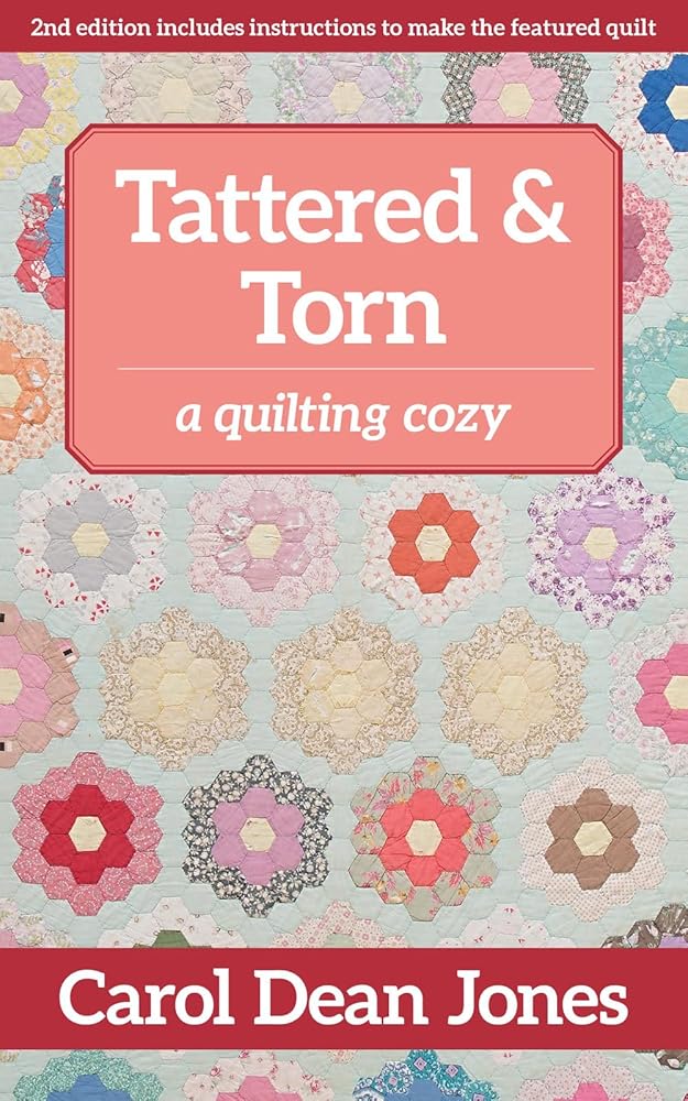 Tattered & Torn: A Quilting Cozy (Volume 9)