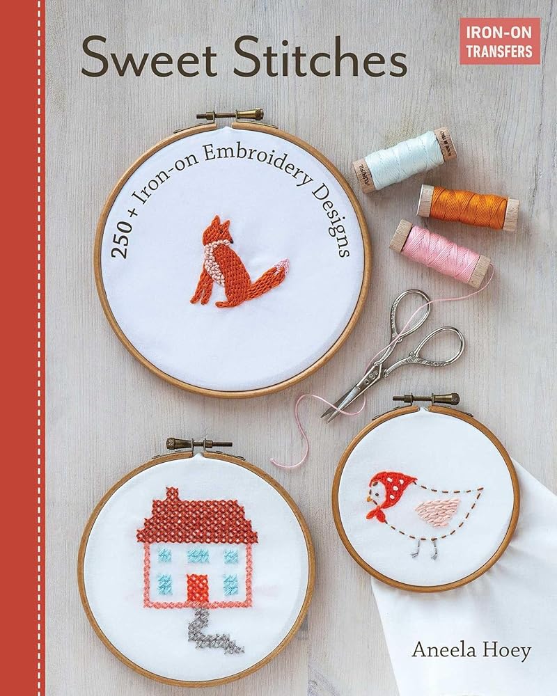 Sweet Stitches: 250 + Iron-on Embroidery Designs