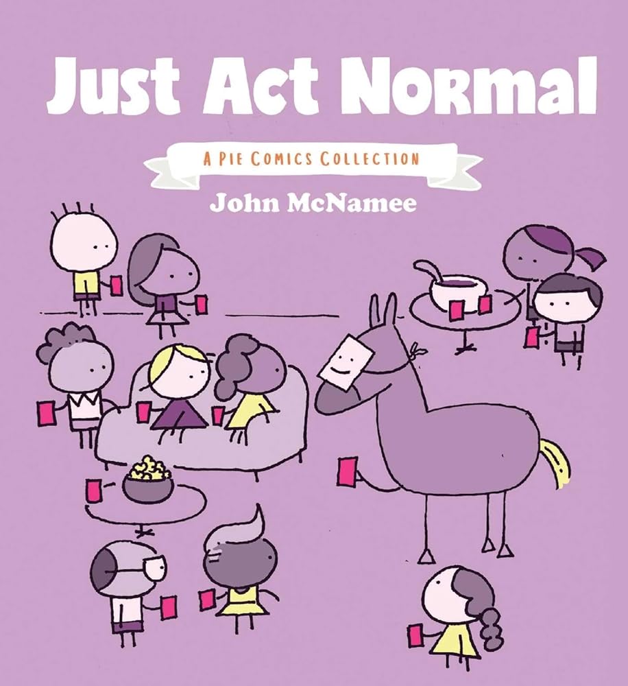 Just Act Normal: A Pie Comics Collection (3)