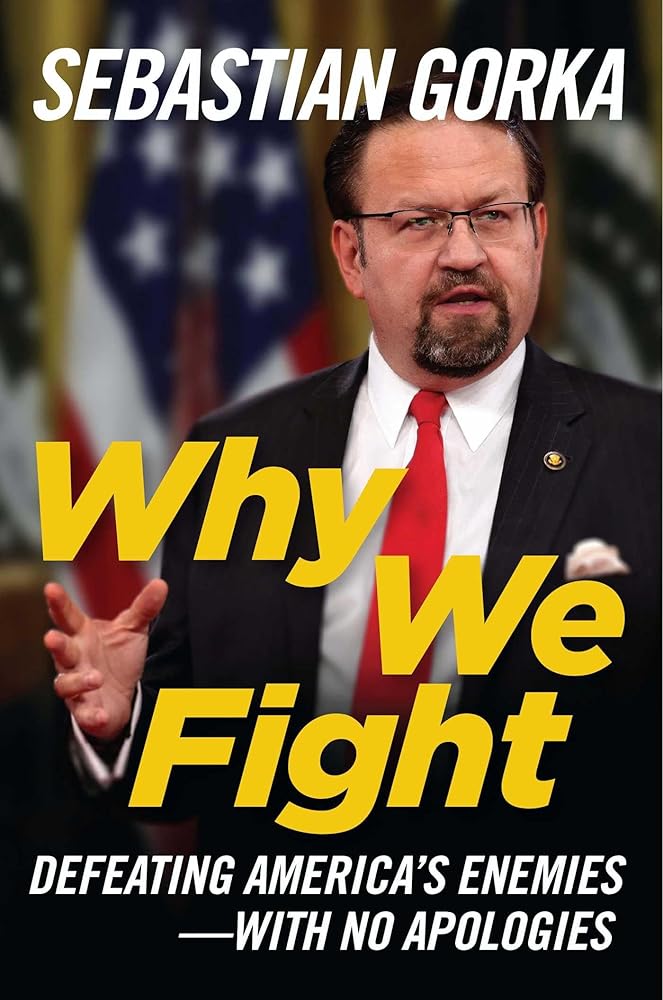 Why We Fight: Defeating America's Enemies - With No Apologies