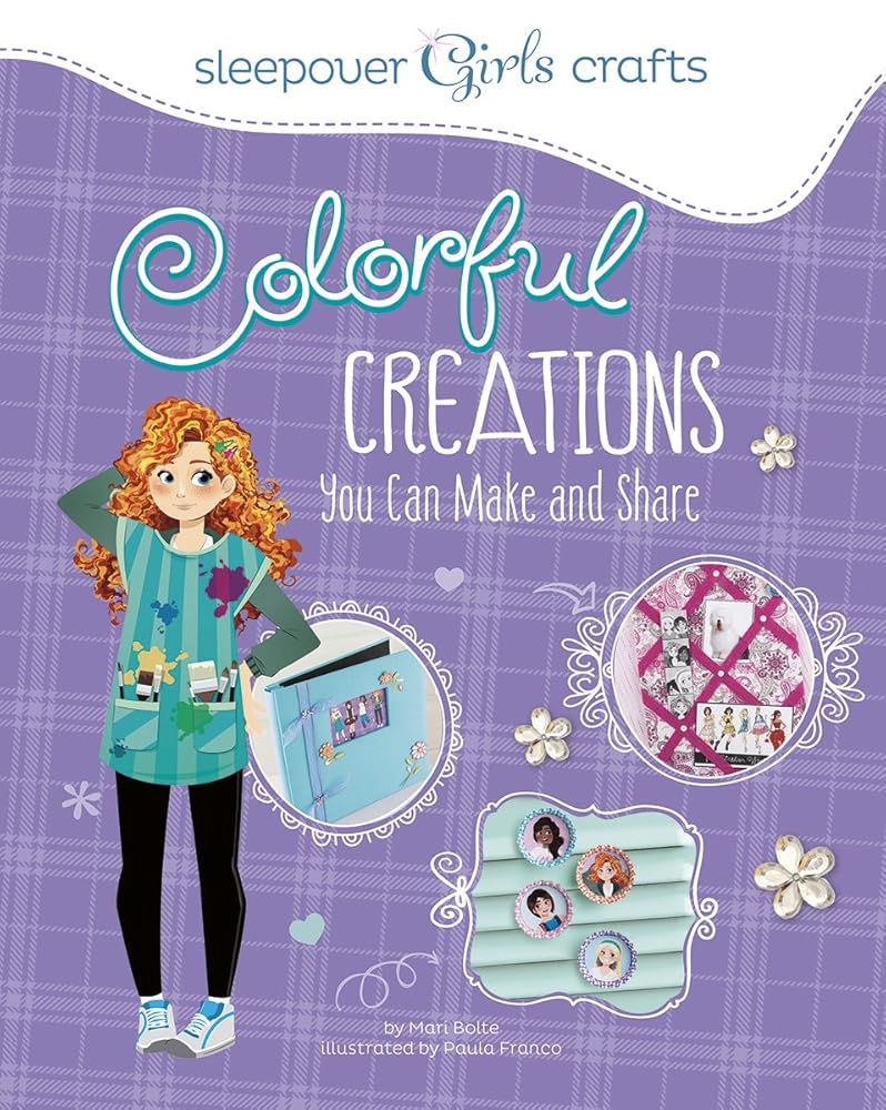 Sleepover Girls Crafts: Colorful Creations You Can Make and Share