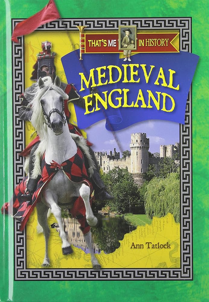 Medieval England (That's Me in History)