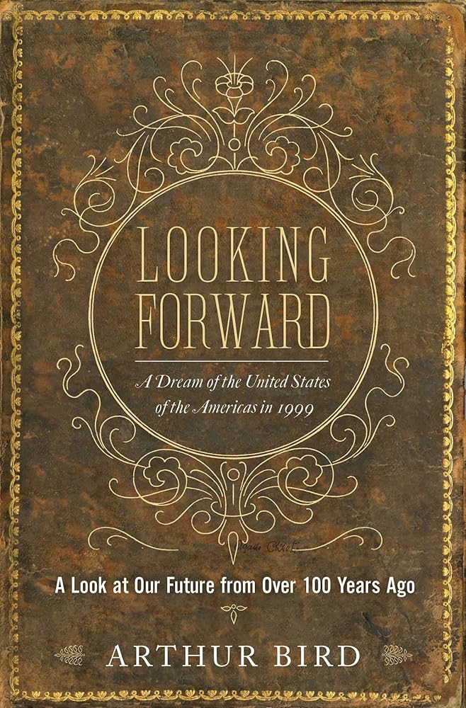 Looking Forward: A Dream of the United States of the Americas in 1999
