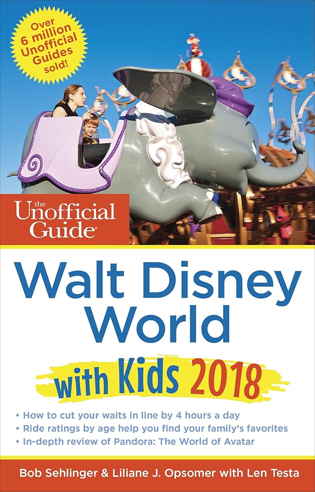 The Unofficial Guide to Walt Disney World with Kids 2018 (The Unofficial Guides)