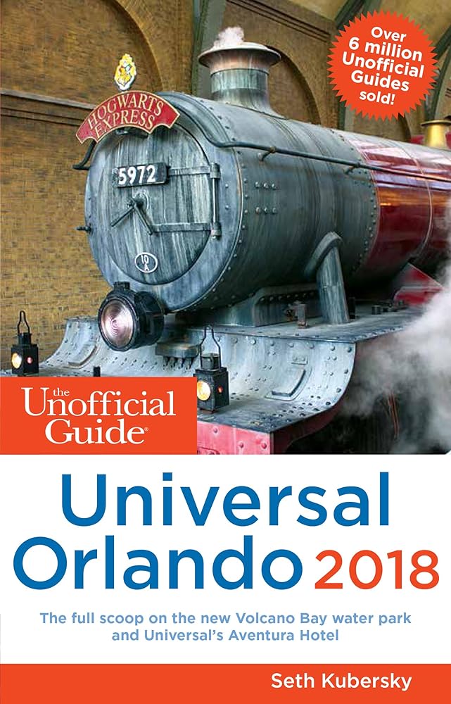 The Unofficial Guide to Universal Orlando 2018 (The Unofficial Guides)