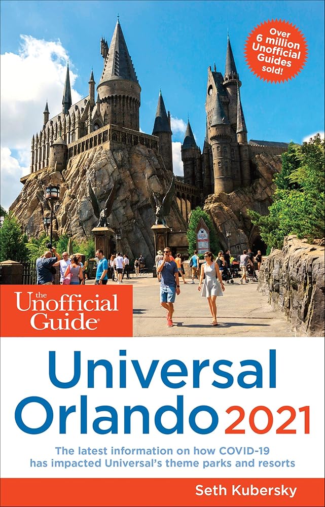 The Unofficial Guide to Universal Orlando 2021 (Unofficial Guides)