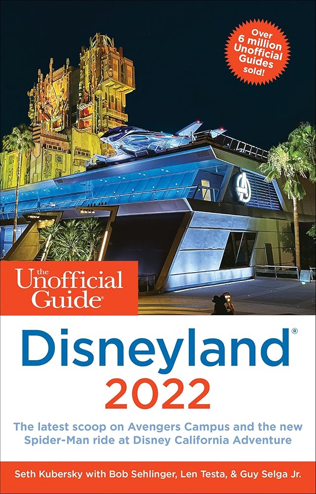 The Unofficial Guide to Disneyland 2022 (Unofficial Guides)