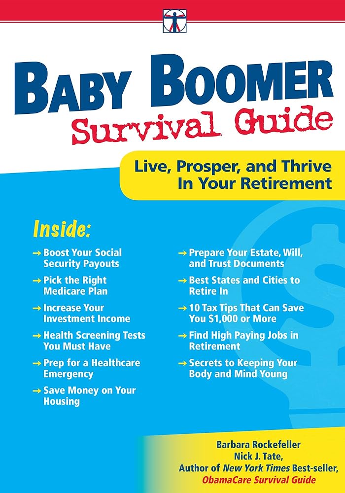 Baby Boomer Survival Guide: Live, Prosper, and Thrive In Your Retirement (Davinci Guides)