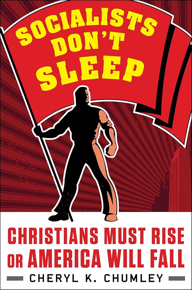 Socialists Don't Sleep: Christians Must Rise or America Will Fall