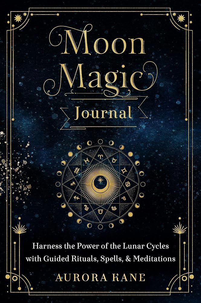 Moon Magic Journal: Harness the Power of the Lunar Cycles with Guided Rituals, Spells, and Meditations (Volume 8) (Mystical Handbook, 8)