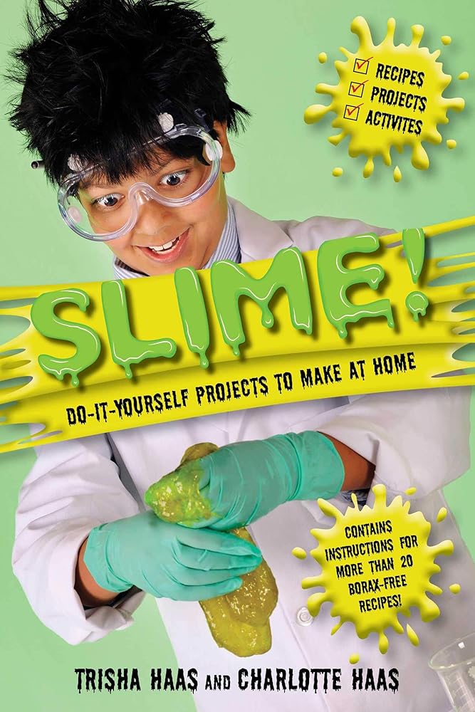 Slime!: Do-It-Yourself Projects to Make at Home