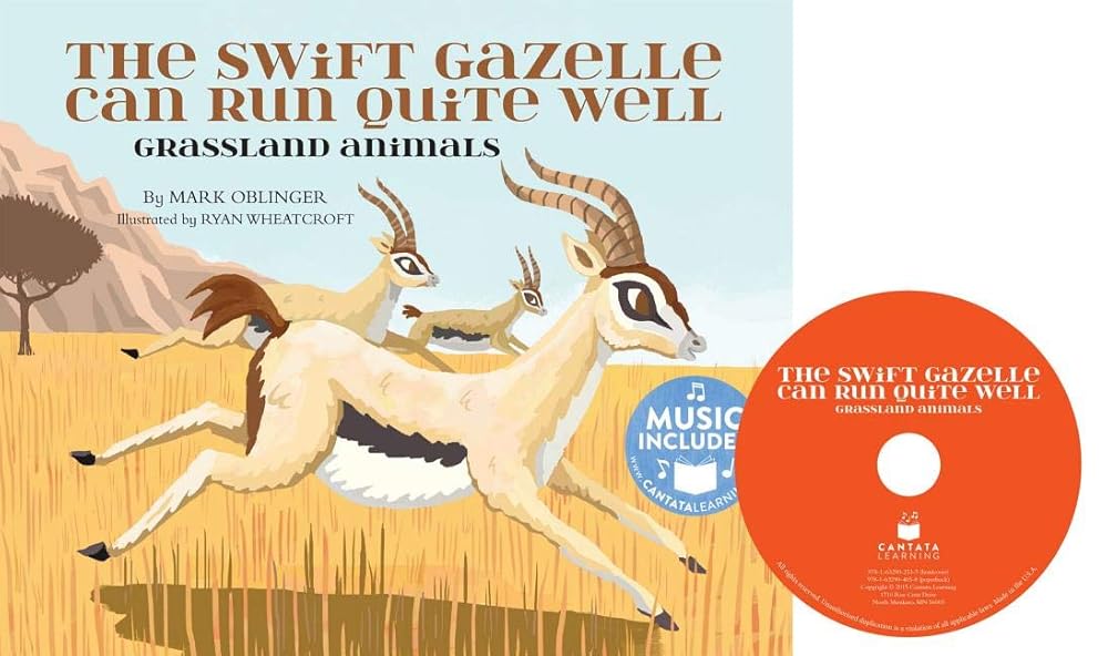 The Swift Gazelle Can Run Quite Well: Grassland Animals (Hardcover plus CD) (Animal World)