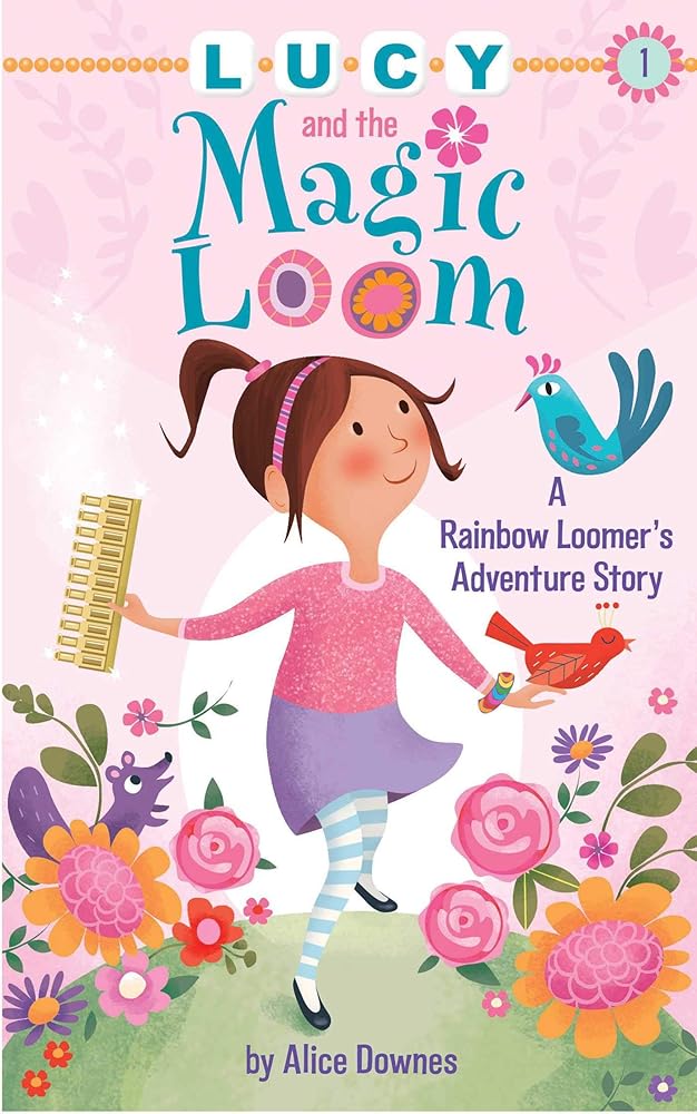 Lucy and the Magic Loom: A Rainbow Loomer's Adventure Story (A Rainbow Loomer's Adventure Story, 1)