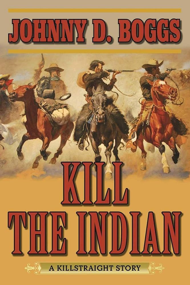 Kill the Indian: A Killstraight Story