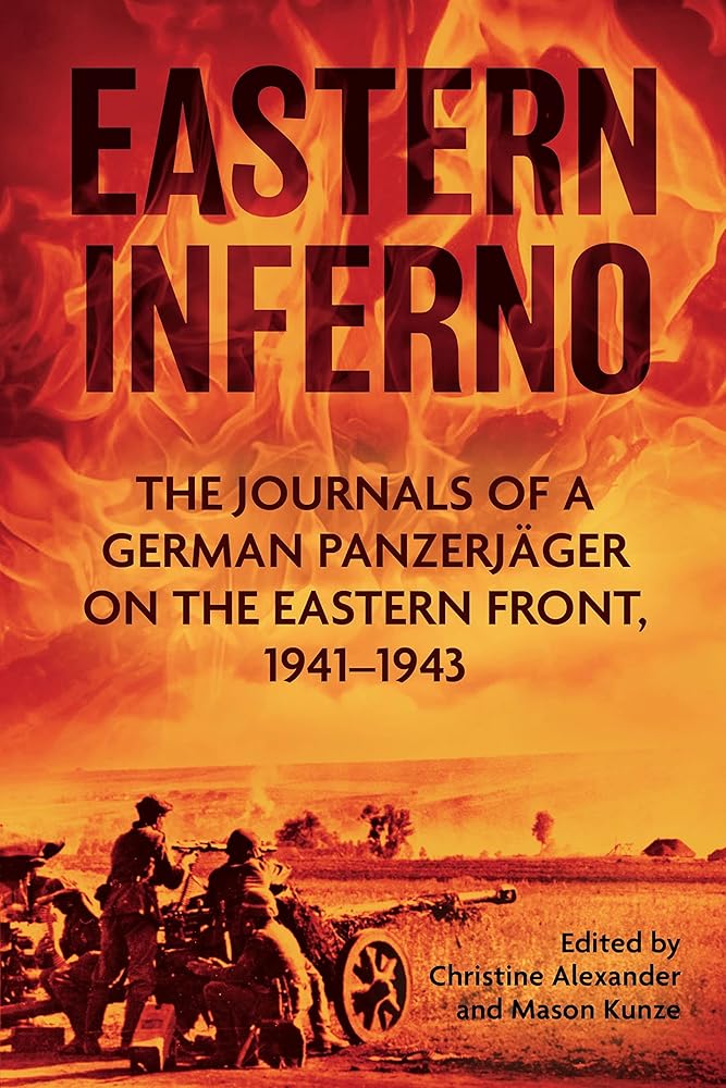 Eastern Inferno: The Journals of a German Panzerj?ñger on the Eastern Front, 1941?Çô43