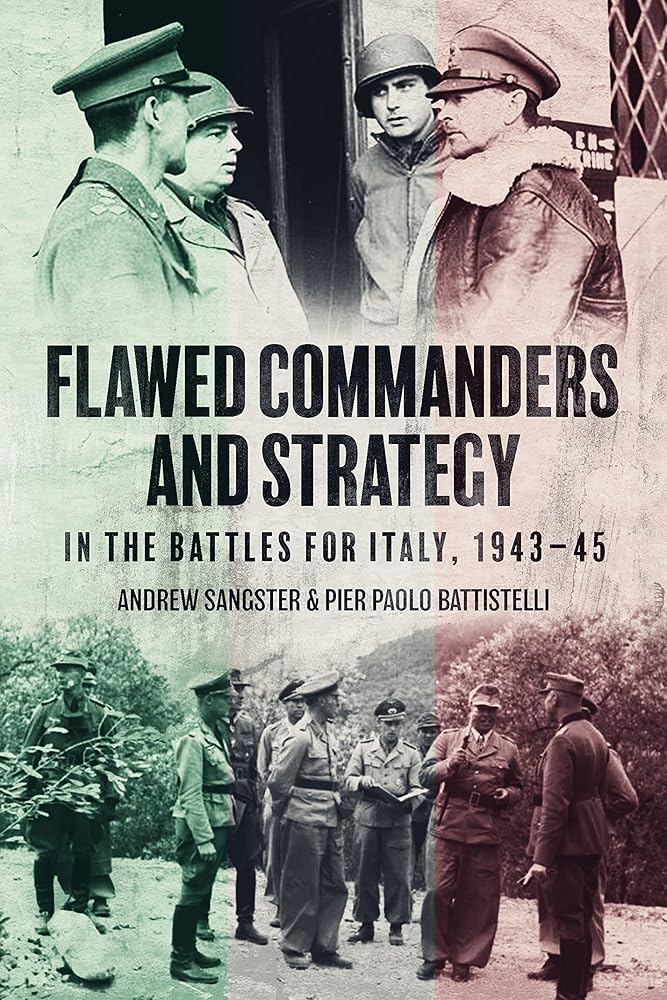Flawed Commanders and Strategy in the Battles for Italy, 1943?Çô45