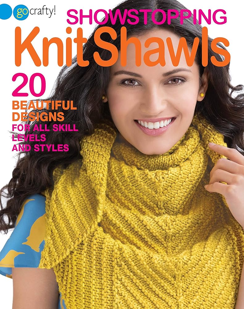 Showstopping Knit Shawls-20 Beautiful Designs for All Skill Levels and Styles