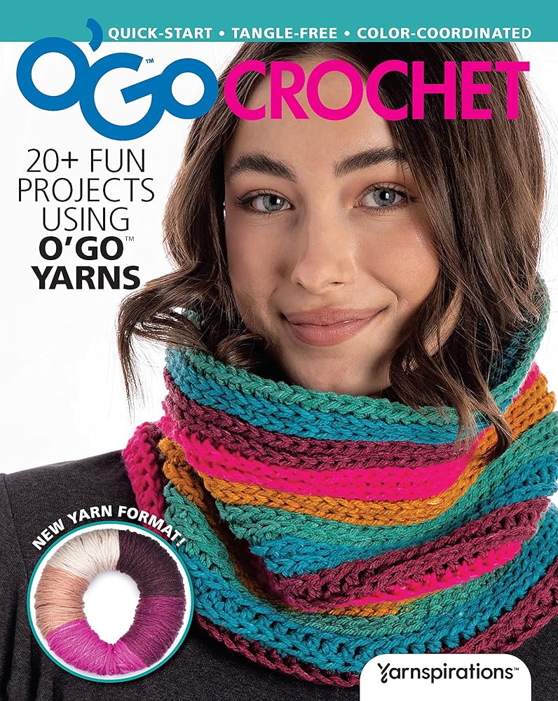 O’Go Crochet: 20+ Fun Projects Using O'Go Yarns