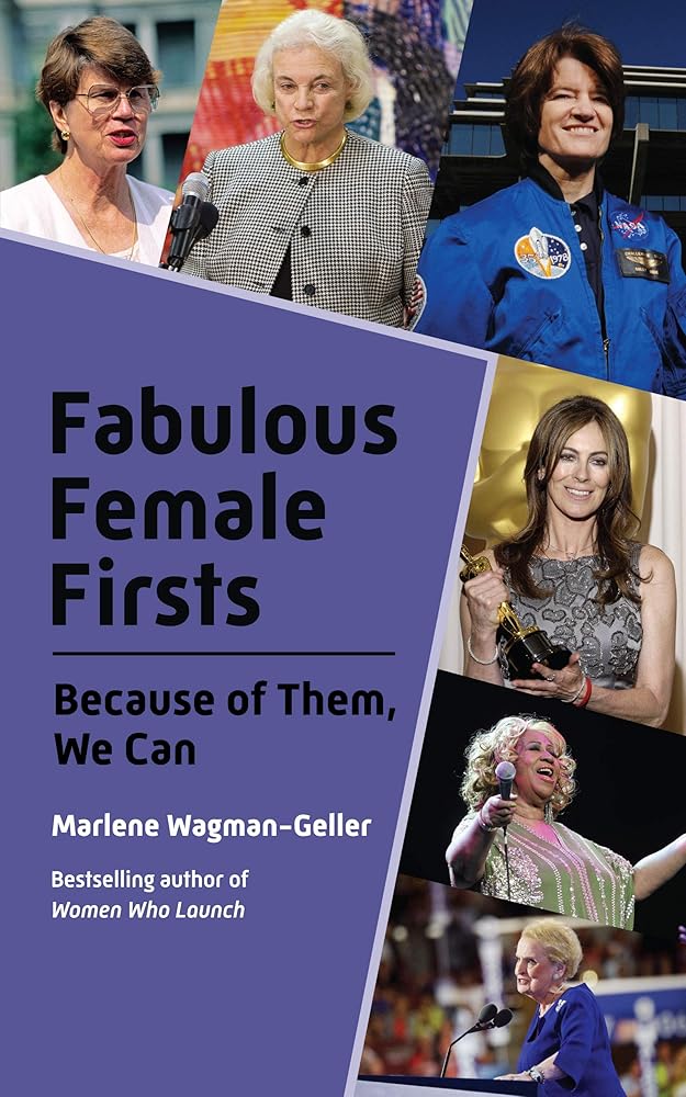 Fabulous Female Firsts: The Trailblazers Who Led the Way (Female Empowerment, Amazing Women, Inspirational Women) (Celebrating Women)