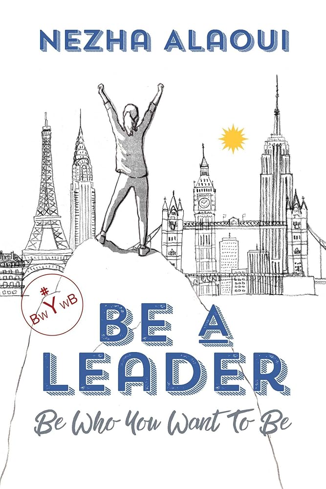 Be A Leader: Be Who You Want to Be
