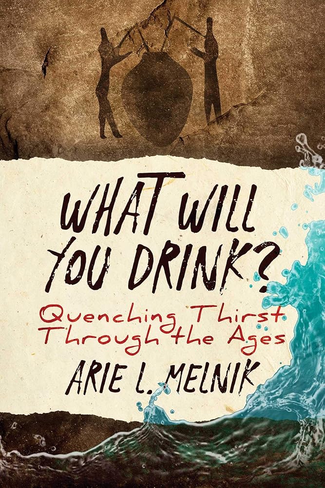 What Will You Drink?: Quenching Thirst Through the Ages