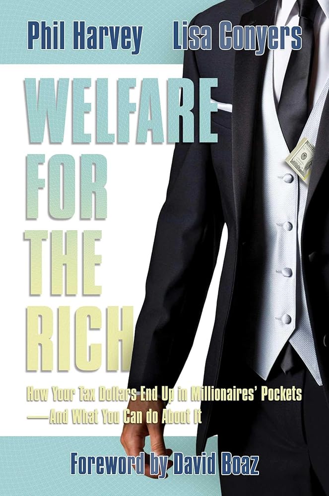 Welfare for the Rich: How Your Tax Dollars End Up in Millionaires' Pockets―And What You Can Do About It