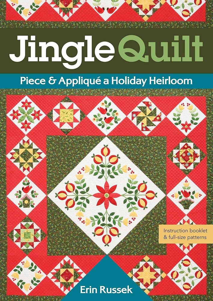Jingle Quilt: Piece & Appliqu?? a Holiday Heirloom