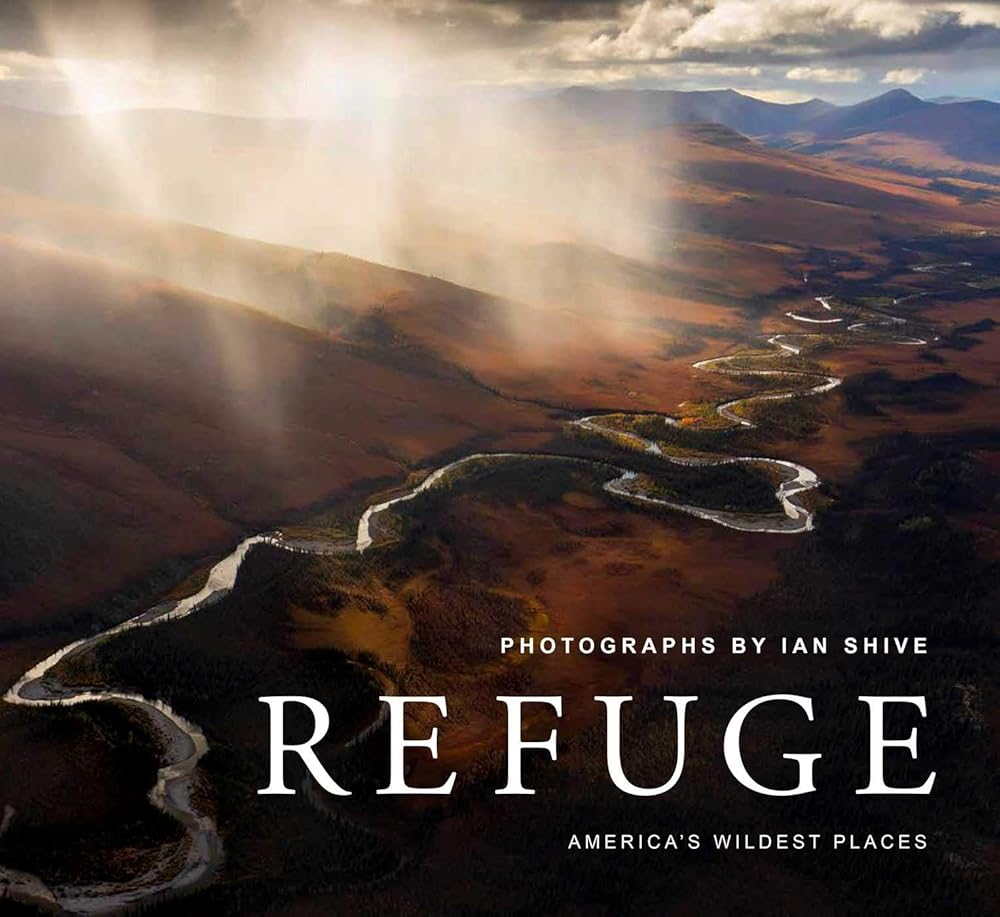 Refuge: America's Wildest Places (Explore the National Wildlife Refuge System, Including Kodiak, Palmyra Atoll, Rocky Mountains, and More, Photography Books, Coffee-Table Books, Wildlife Conservation)