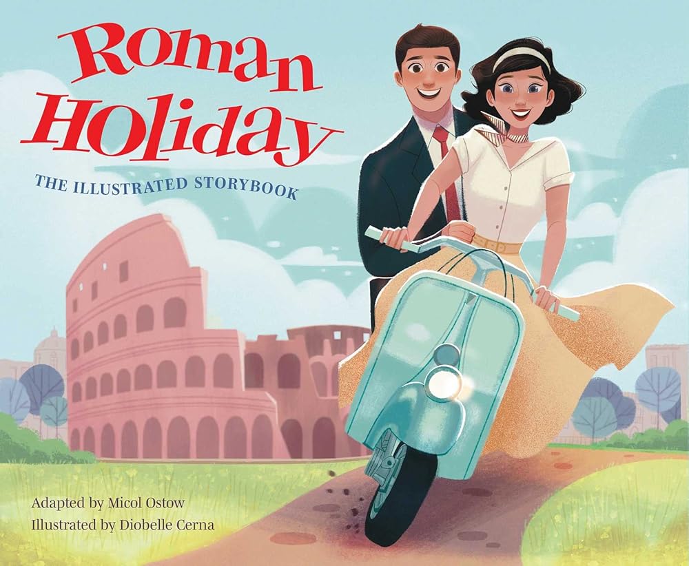 Roman Holiday: The Illustrated Storybook (Illustrated Storybooks)