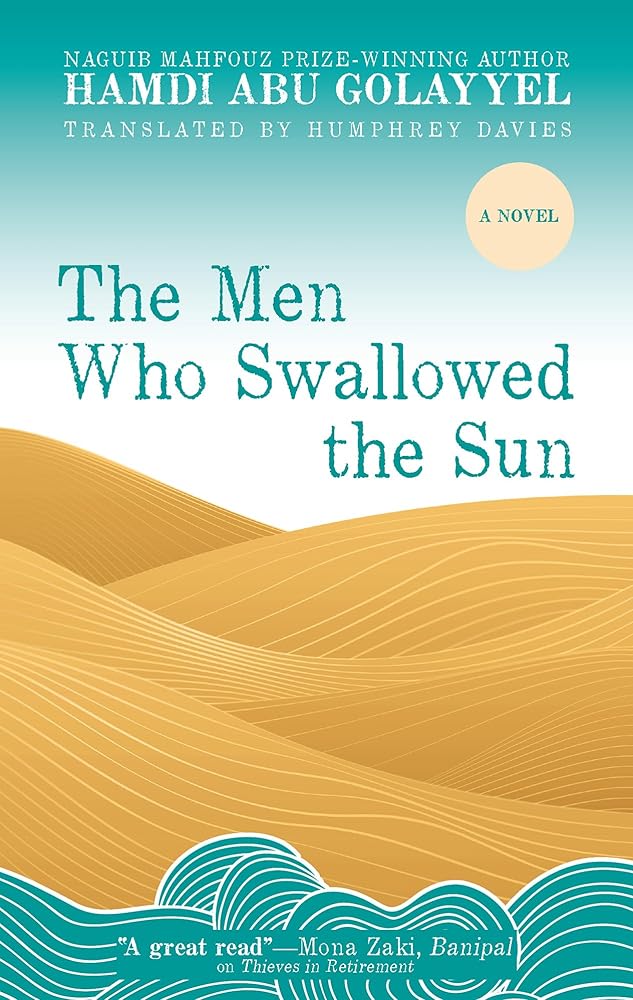 The Men Who Swallowed the Sun: A Novel (Hoopoe Fiction)