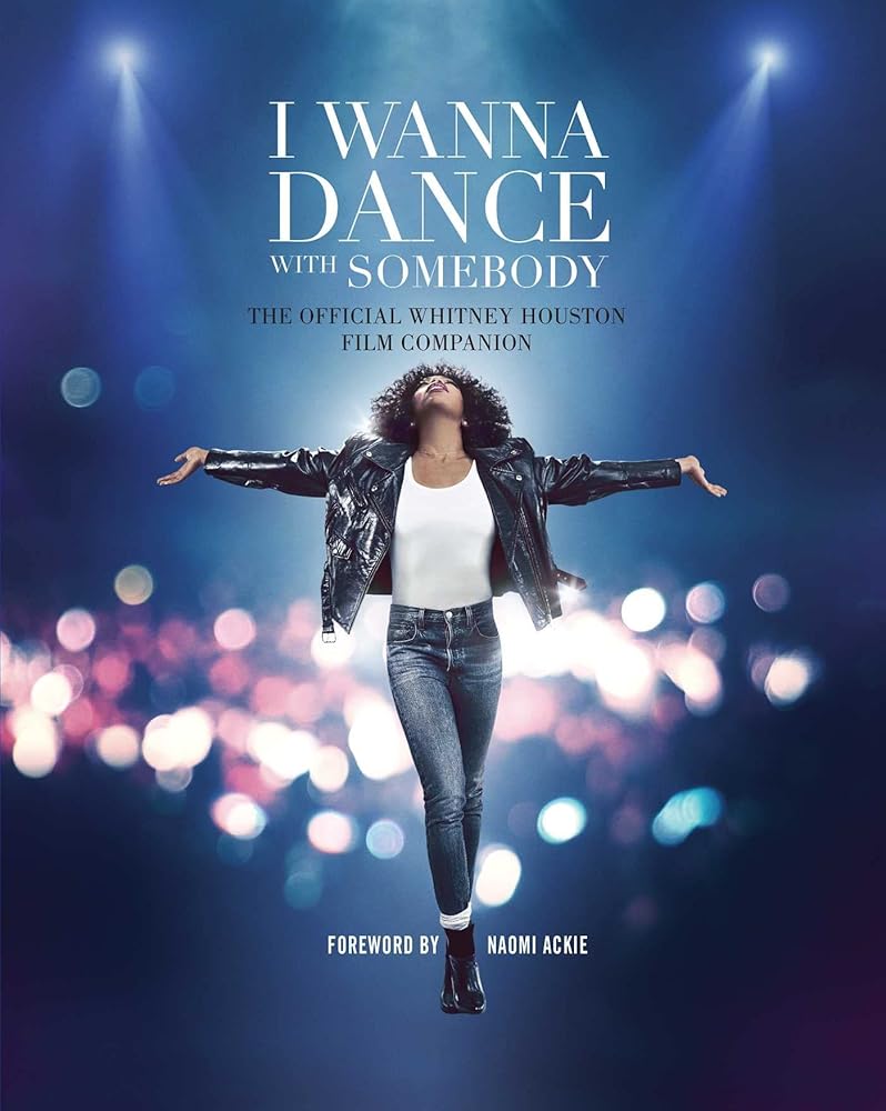 I Wanna Dance with Somebody: The Official Whitney Houston Film Companion