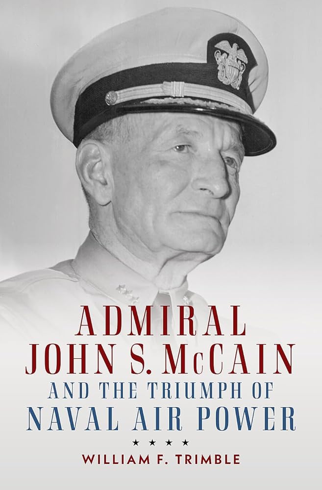 Admiral John S. McCain and the Triumph of Naval Ai (Studies in Naval History and Sea Power)