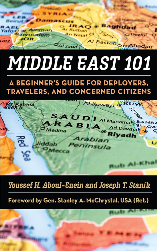 Middle East 101: A Beginner's Guide for Deployers, Travelers, and Concerned Citizens