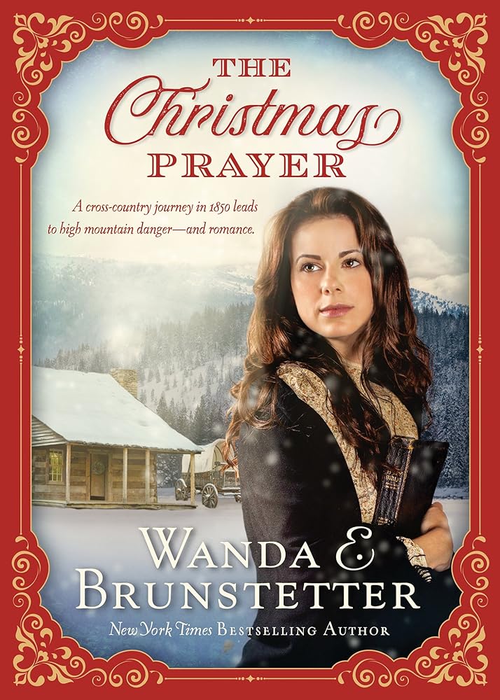 A Christmas Prayer: A cross-country journey in 1850 leads to high mountain danger?Çòand romance.