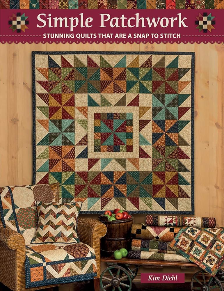 Simple Patchwork: Stunning Quilts That Are a Snap to Stitch