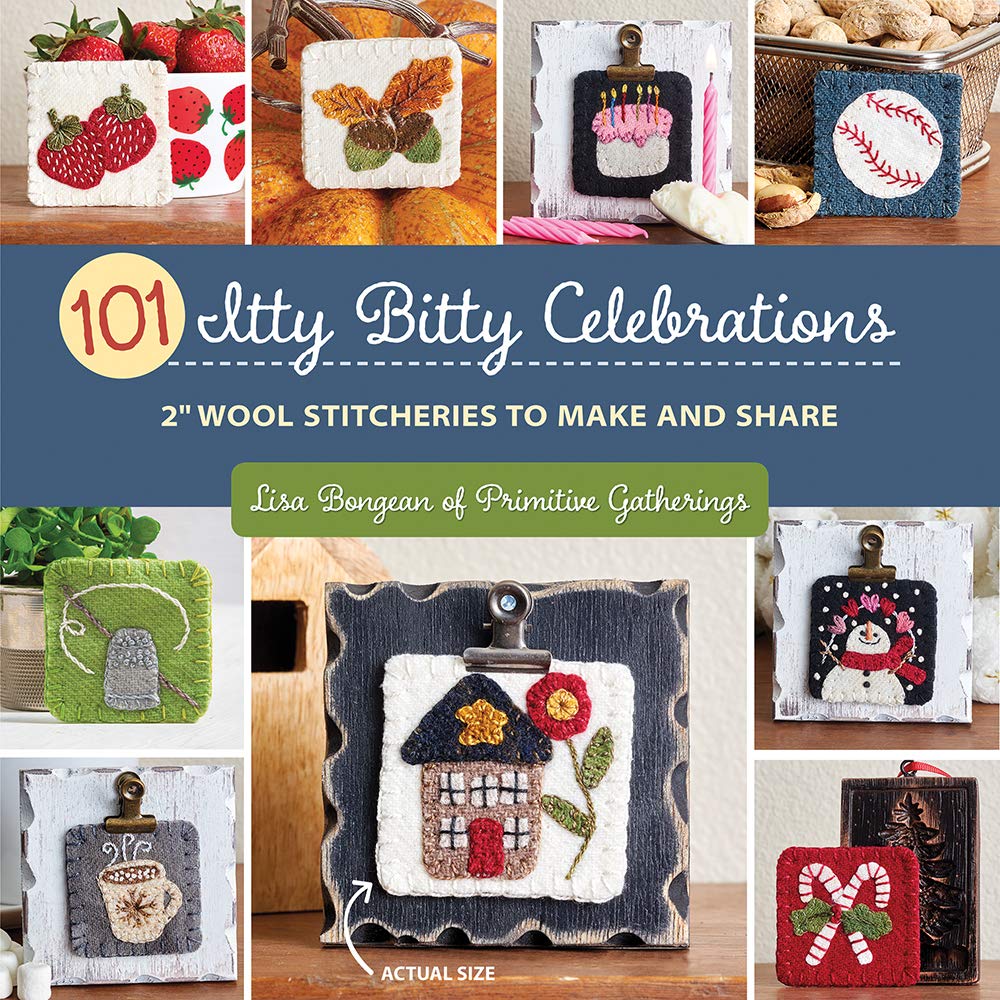101 Itty Bitty Celebrations: 2" Wool Stitcheries to Make and Share