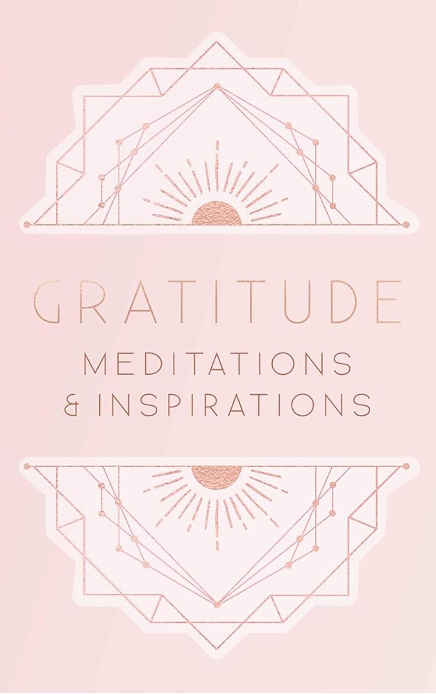 Gratitude: Meditations and Inspirations