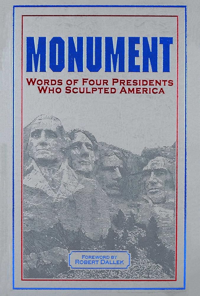Monument: Words of Four Presidents Who Sculpted America (Leather-bound Classics)