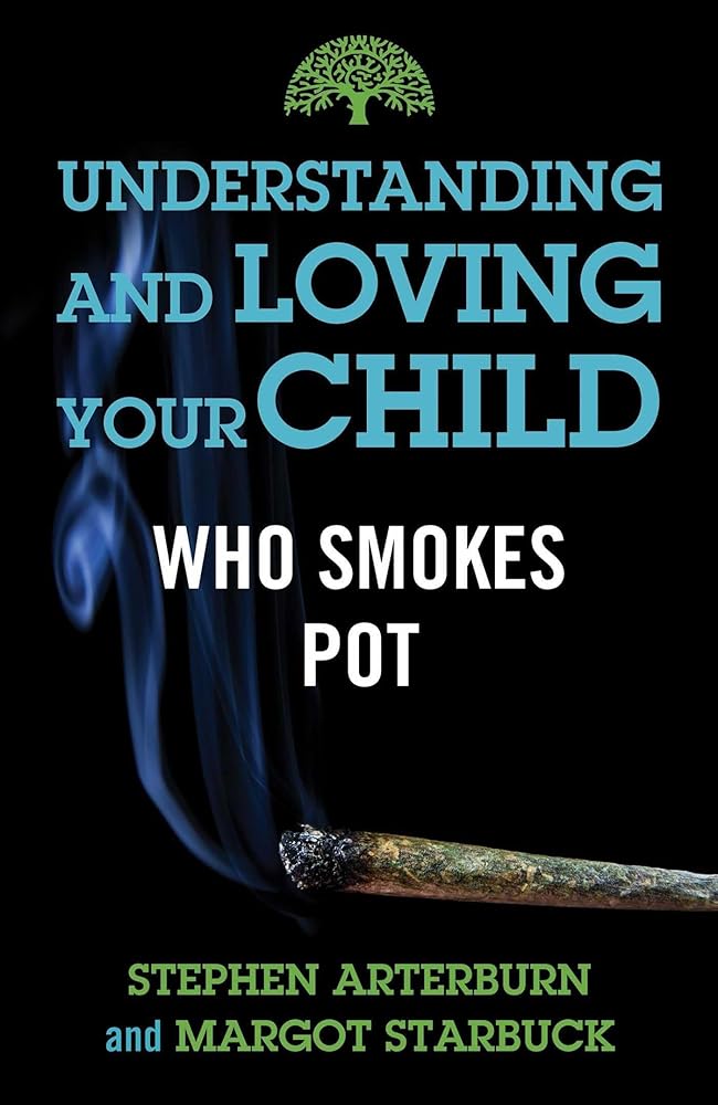 Understanding and Loving Your Child Who Smokes Pot (Understanding and Loving Series)