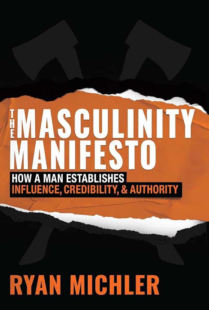 Masculinity Manifesto: How a Man Establishes Influence, Credibility and Authority