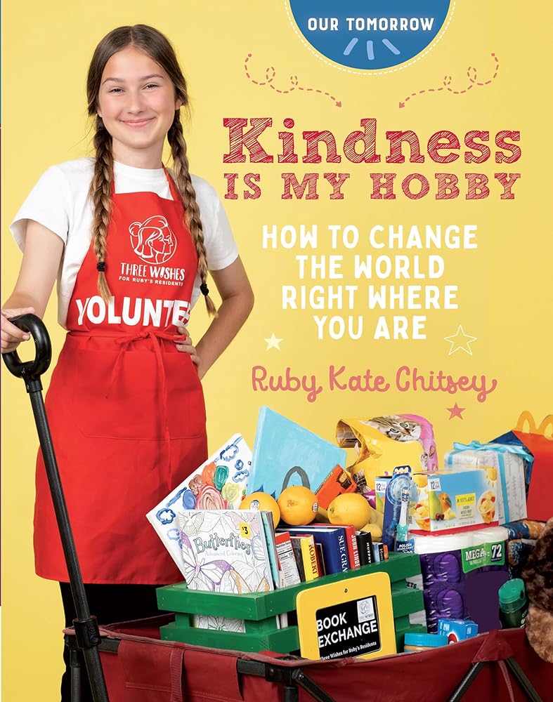Kindness Is My Hobby: How to Change the World Right Where You Are (Our Tomorrow)